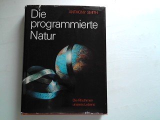 Product Image: Die programmierte Natur. Die Rhythmen unseres Lebens.