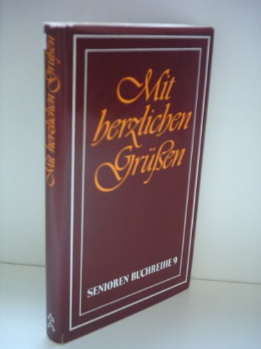 Mit herzlichen Grüssen. Allerlei Briefe und mancherlei Gedanken über die Kunst des Briefschreibens Essays & Short Stories