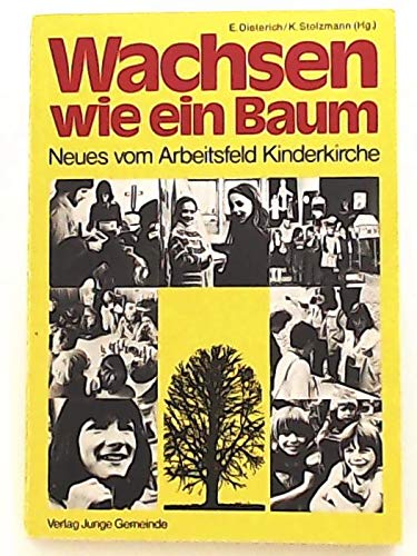 Wachsen wie ein Baum (Neues vom Arbeitsfeld der Kinderkirche) Books