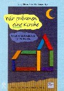 Wir träumen eine Kirche: Kreative Gottesdienste für Nachtschwärmer Religion & Esotericism