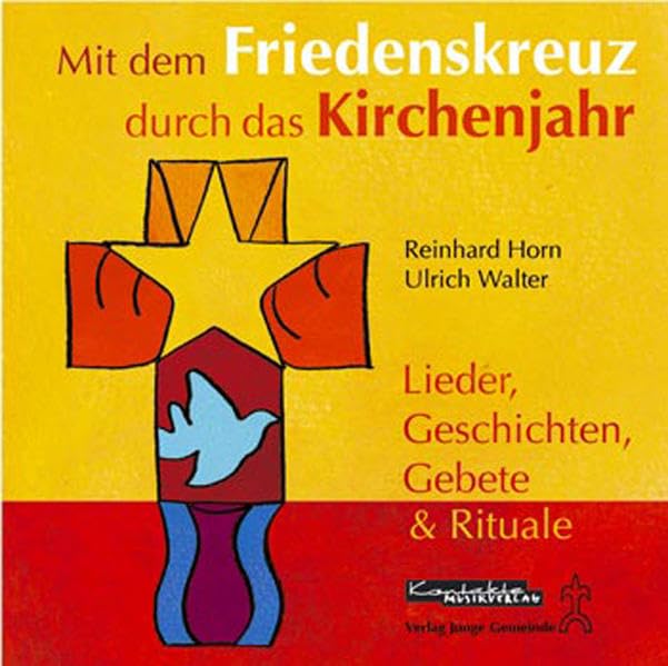Mit dem Friedenskreuz durch das Kirchenjahr: Lieder Religion & Esotericism