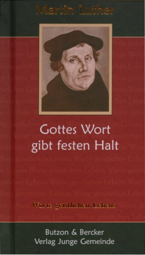Worte geistlichen Lebens / Martin Luther - Gottes Wort gibt festen Halt Contemporary literature