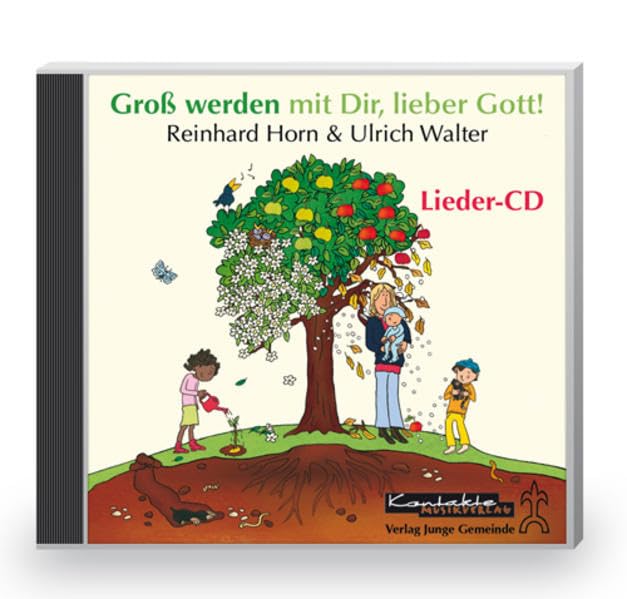 Groß werden mit Dir, lieber Gott!: Lieder, Geschichten, Rituale und Gebete für 2-5-Jährige Religion & Esotericism