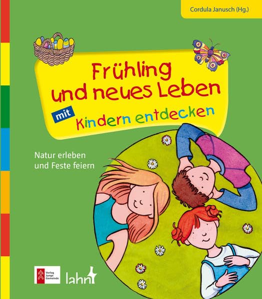 Frühling und neues Leben mit Kindern entdecken: Natur erleben und Feste feiern Religion & Esotericism