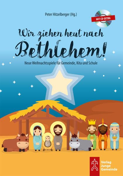 Wir ziehen heut nach Bethlehem!: Neue Weihnachts- und Krippenspiele für Gemeinde, Kita und Schule Religion & Esotericism