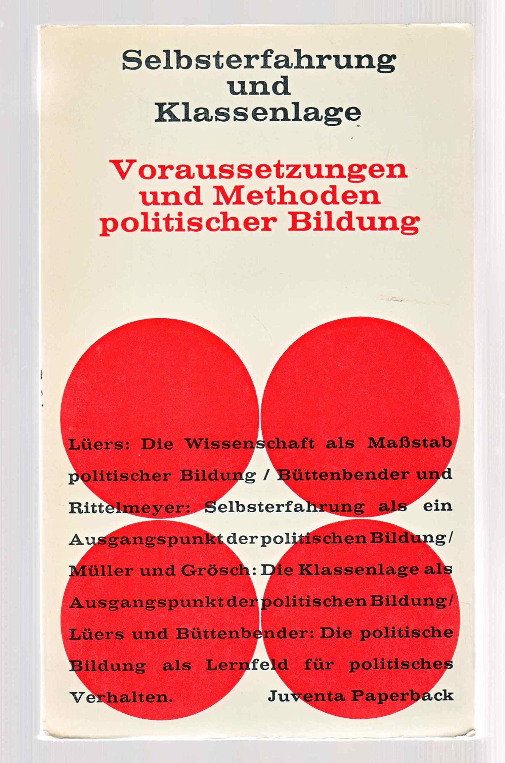 Selbsterfahrung und Klassenlage. Voraussetzungen und Methoden politischer Bildung Professional & Reference Books