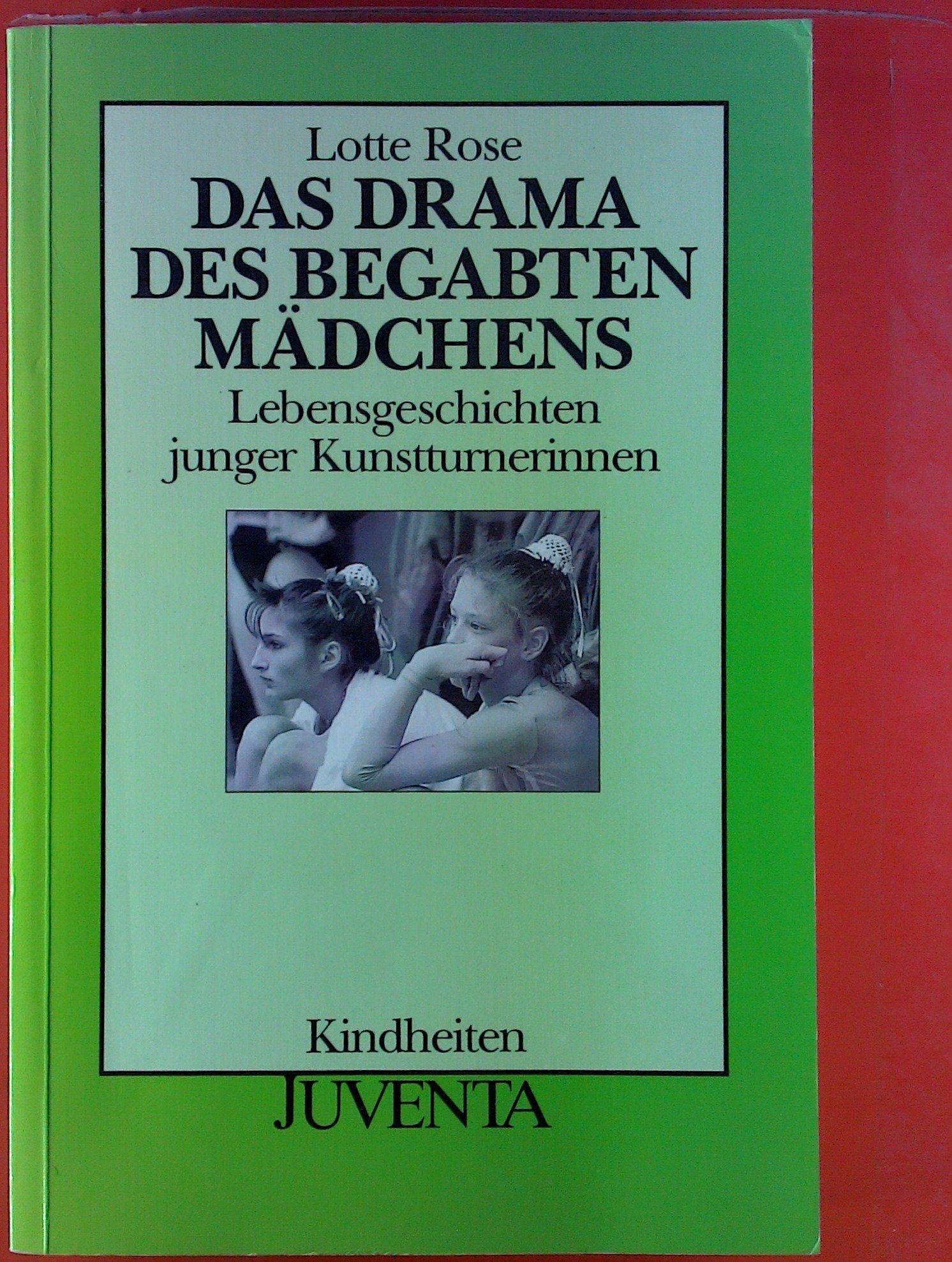Drama d. beg. Mädchens: Lebensgeschichten junger Kunstturnerinnen (Kindheiten) Social Sciences