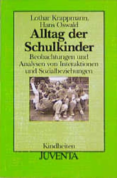 Alltag der Schulkinder: Beobachtungen und Analysen von Interaktionen und Sozialbeziehungen (Kindheiten , Band 5) Law