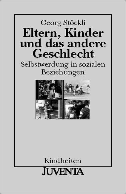 Eltern, Kinder und das andere Geschlecht: Selbstwerdung in sozialen Beziehungen (Kindheiten) Law