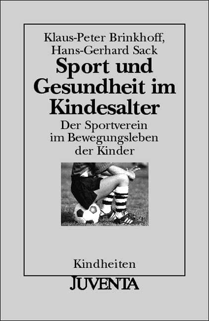Sport und Gesundheit im Kindesalter: Der Sportverein im Bewegungsleben der Kinder (Kindheiten) Law