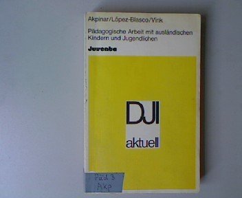 Päd.Arb.m. ausl.Kindern: Bestandsaufnahme und Praxishilfen (Reihe Deutsches Jugendinstitut) Social Sciences