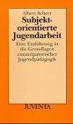 Scherr, Subjektorientierte Jugendarbeit: Eine Einführung in die Grundlagen emanzipatorischer Jugendpädagogik Social Sciences