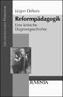 Reformpädagogik. Eine kritische Dogmengeschichte. ( Grundlagentexte Pädagogik) . book
