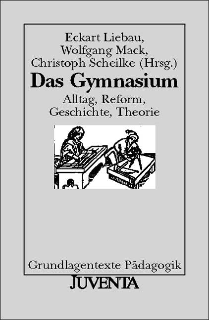 Das Gymnasium: Alltag, Reform, Geschichte, Theorie (Grundlagentexte Pädagogik) Education & Training