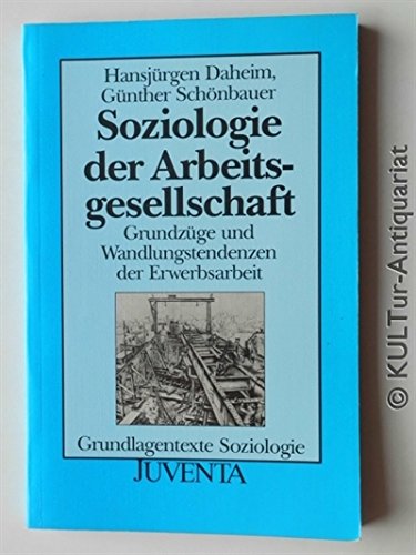 Soziologie der Arbeitsgesellschaft. Grundzüge und Wandlungstendenzen der Erwerbsarbeit Law