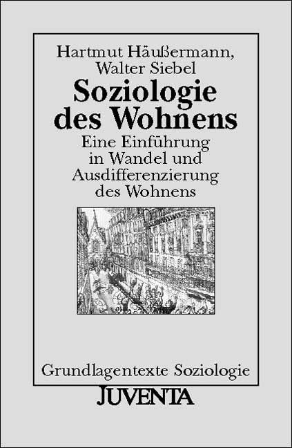 Soziologie des Wohnens: Eine Einführung in Wandel und Ausdifferenzierung des Wohnens (Grundlagentexte Soziologie) Law