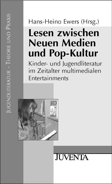 Lesen zwischen Neuen Medien und Pop-Kultur: Kinder- und Jugendliteratur im Zeitalter multimedialen Entertainments (Jugendliteratur - Theorie und Praxis) Contemporary literature Books