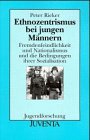Ethnozentrismus bei jungen Männern Social Sciences
