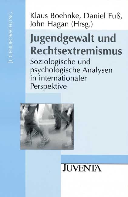 Jugendgewalt und Rechtsextremismus: Soziologische und psychologische Analysen in internationaler Perspektive (Jugendforschung) Law