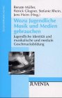 Wozu Jugendliche Musik und Medien gebrauchen: Jugendliche Identität und musikalische und mediale Geschmacksbildung Law