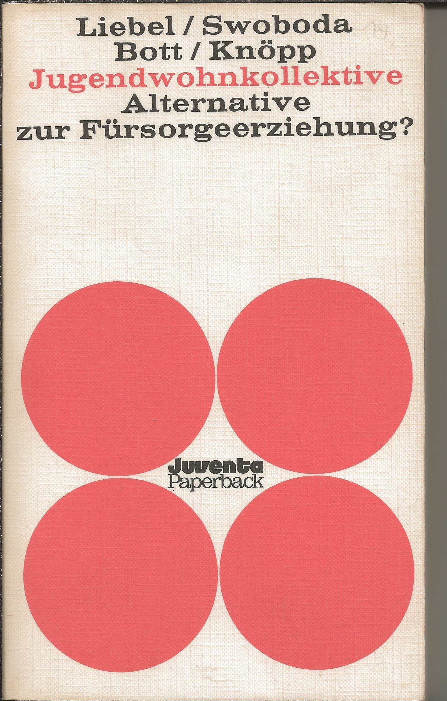 Jugendwohnkollektiv, Alternative zur Fürsorgeerziehung? Social Sciences