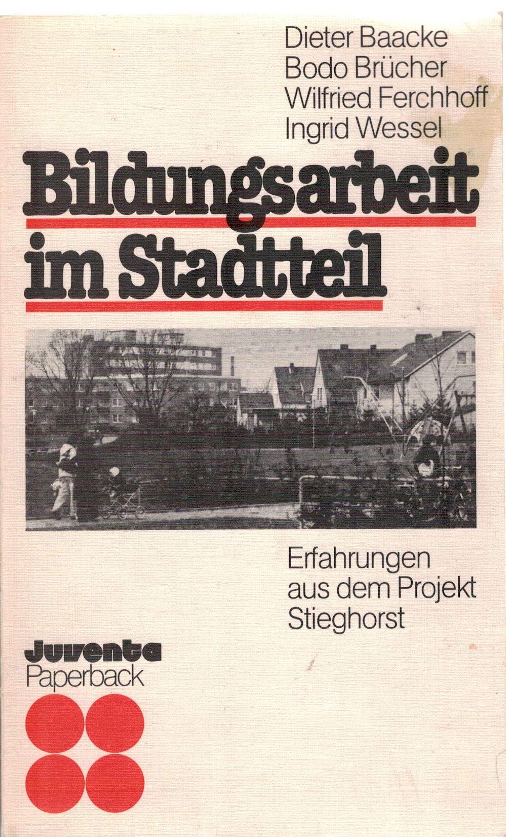 Bildungsarbeit: Erfahrungen aus dem Projekt Stieghorst (Juventa Paperback) Professional & Reference Books