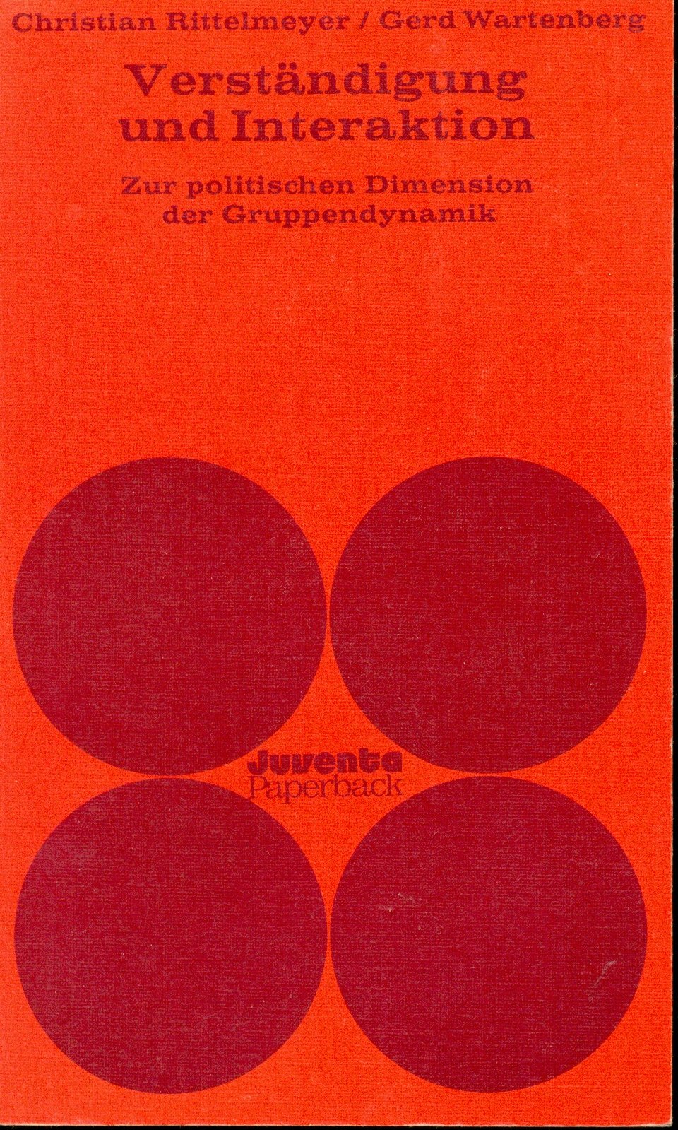 Verständigung und Interaktion. Zur politischen Dimension der Gruppendynamik Professional & Reference Books