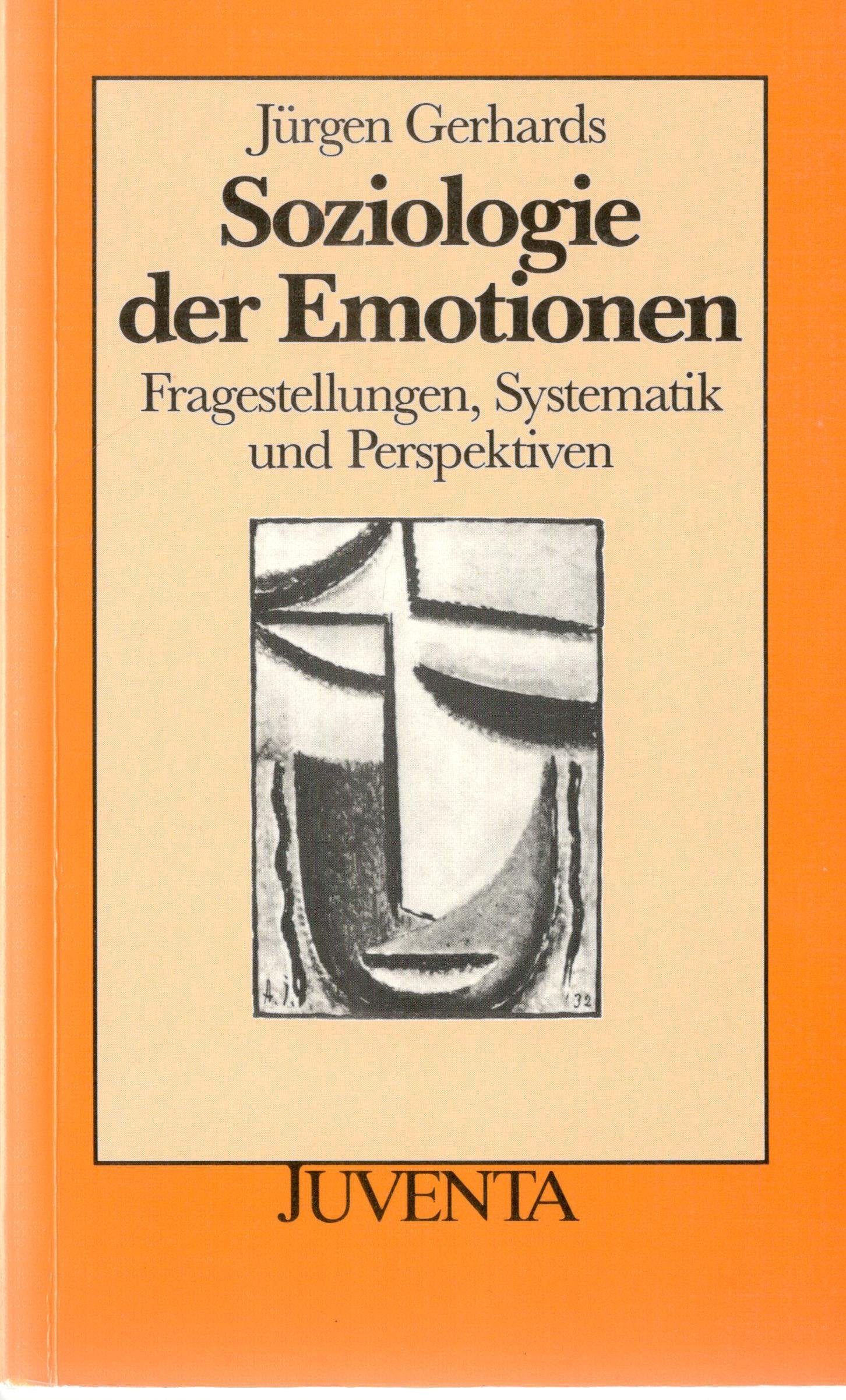 Soziol. d. Emotionen: Fragestellungen, Systematik und Perspektiven General education
