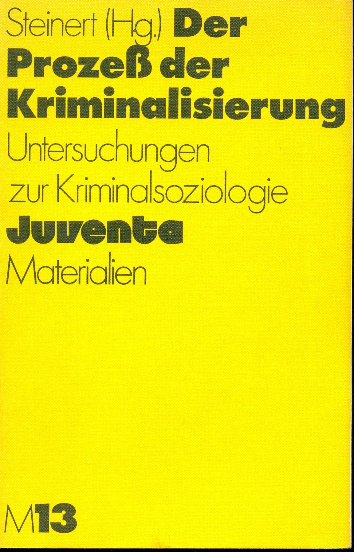 Der Prozeß der Kriminalisierung. Untersuchungen zur Kriminalsoziologie. Law
