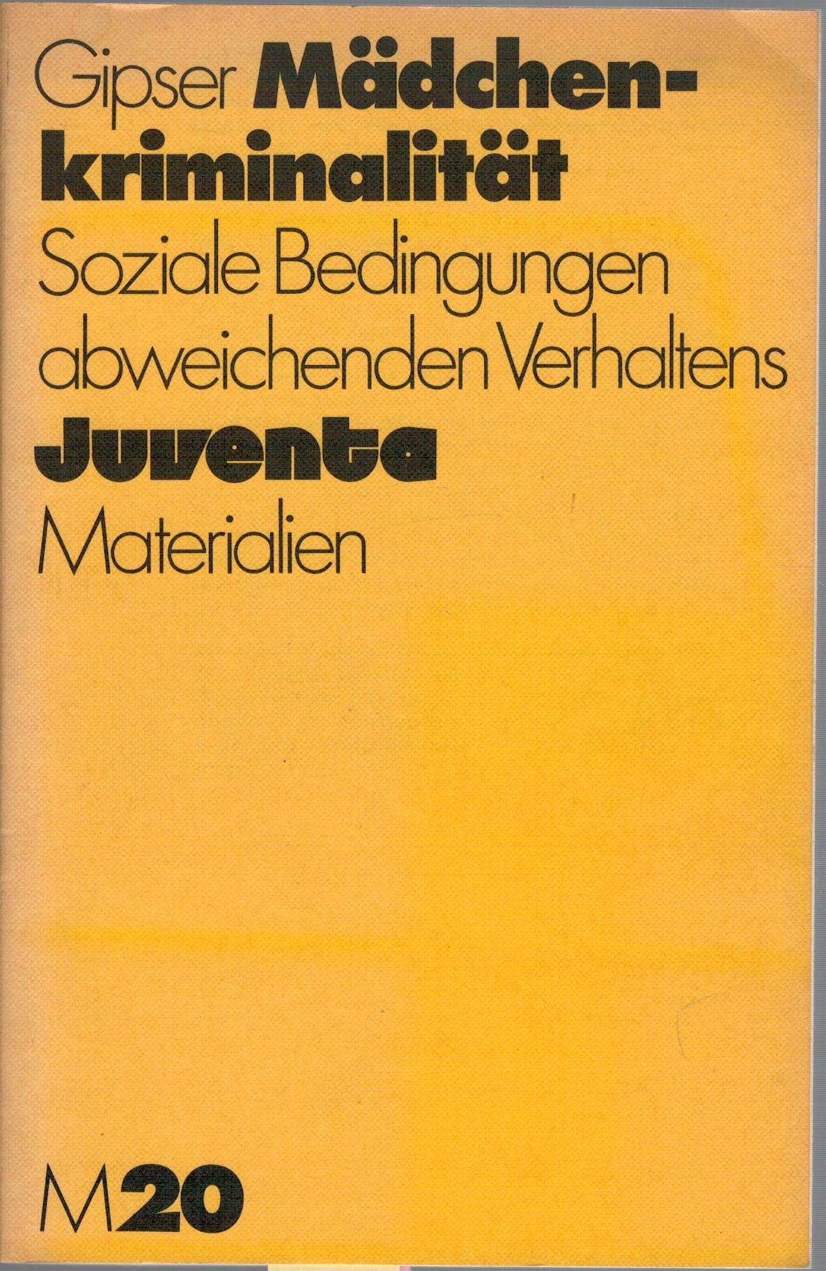 Mädchenkriminalität. Soziale Bedingungen abweichenden Verhaltens. Law