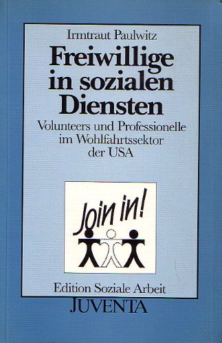 Freiwillige soz. Dienst: Volunteers und Professionelle im Wohlfahrtssektor der USA (Edition Soziale Arbeit) Books