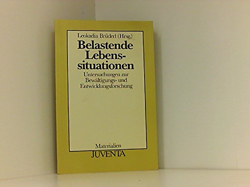 Belastende Lebenssituationen. Untersuchungen zur Bewältigungs- und Entwicklungsforschung Social Sciences