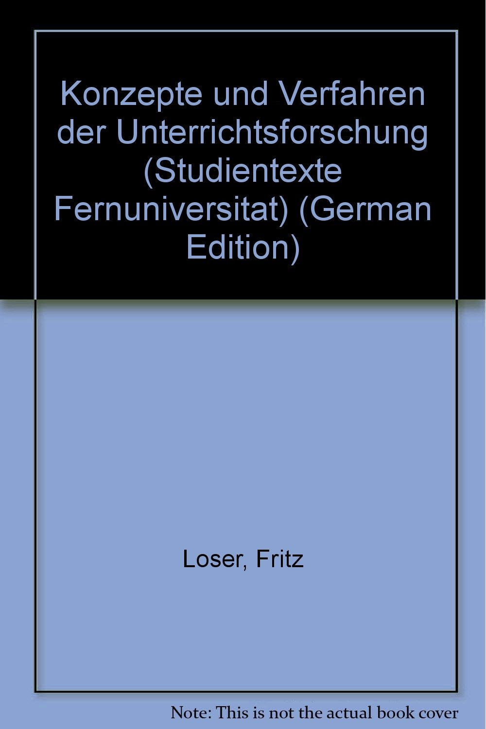 Konzepte und Verfahren der Unterrichtsforschung (Studientexte Fernuniversität) Education & Training