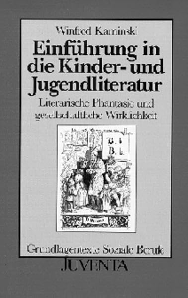 Einführung in die Kinder- und Jugendliteratur. Literarische Phantasie und gesellschaftliche Wirklichkeit (Livre en allemand) book