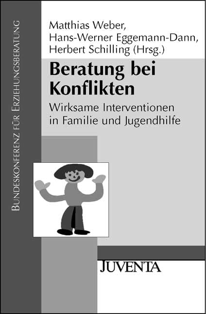 Beratung bei Konflikten: Wirksame Interventionen in Familie und Jugendhilfe (Veröffentlichungen der Bundeskonferenz für Erziehungsberatung) Social Sciences