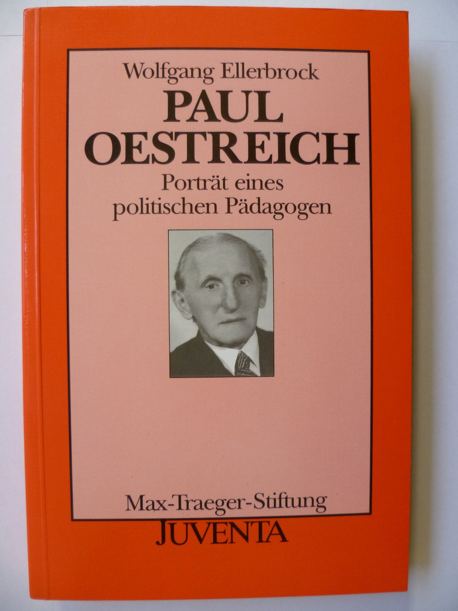 Paul Oesterreich: Porträt eines politischen Pädagogen (Veröffentlichungen der Max-Traeger-Stiftung) Books