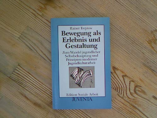 Bewegung als Erlebnis und Gestaltung. Zum Wandel jugendlicher Selbstbehauptung und Prinzipien moderner Jugendkulturarbeit Social Sciences