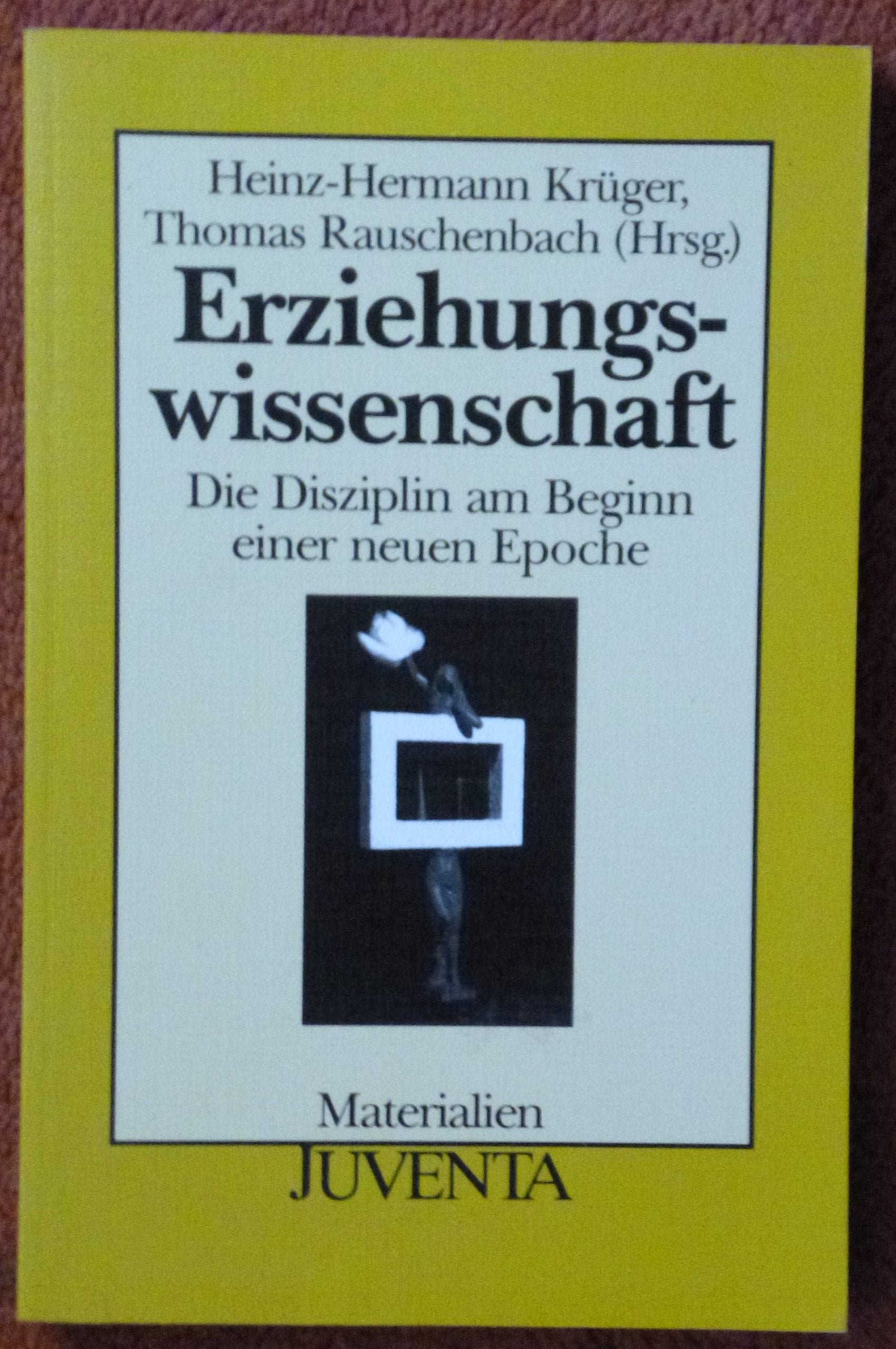 Erziehungswissenschaft: Die Disziplin am Beginn einer neuen Epoche Professional & Reference Books