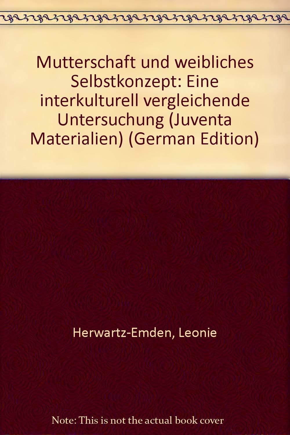 Herwartz, Mutterschaft und Selbstkonzept: Eine interkulturell vergleichende Untersuchung (Juventa Materialien) Law