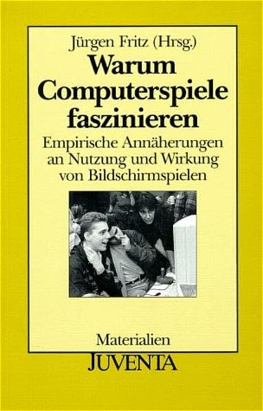 Warum Computerspiele: Empirische Annäherungen an Nutzung und Wirkung von Bildschirmspielen (Juventa Materialien) Books