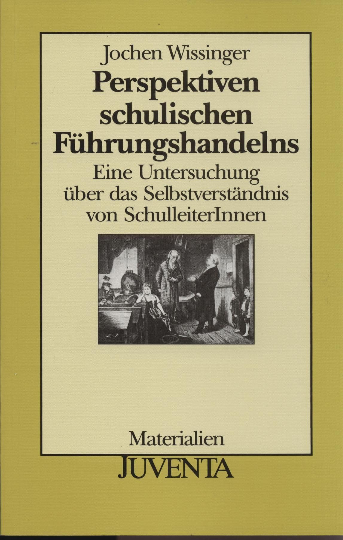 Perspektiven schulischen Führungshandelns: Eine Untersuchung über das Selbstverständnis von SchulleiterInnen book