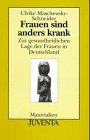Frauen sind anders krank. Zur gesundheitlichen Lage der Frauen in Deutschland Medicine