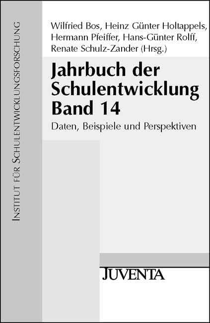 Jahrbuch der Schulentwicklung. Daten, Beispiele und Perspektiven (Veröffentlichung des Instituts für Schulentwicklungsforschung) Books