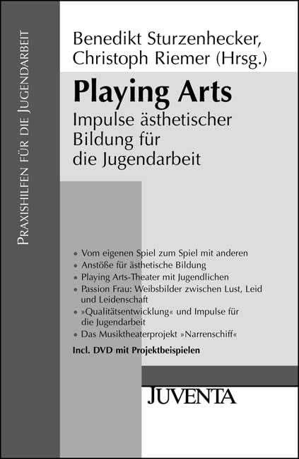 Playing Arts + DVD: Impulse ästhetischer Bildung für die Jugendarbeit (Praxishilfen für die Jugendarbeit) Social Sciences