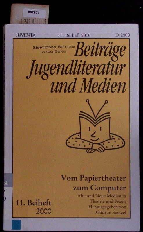 Beiträge Jugendliteratur und Medien, Beihefte, Nr.11, Vom Papiertheater zum Computer: Alte und Neue Medien in Theorie und Praxis (Beiheft zur Zeitschrift "Jugendliteratur und Medien") Education & Training