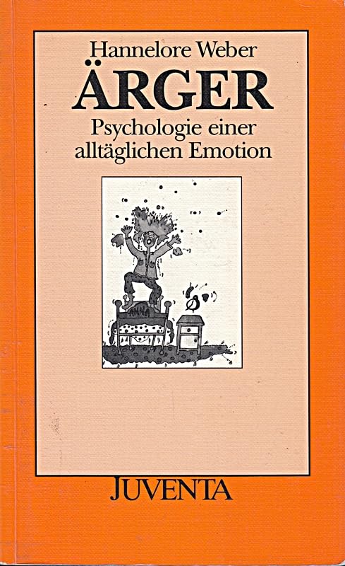 Ärger. Psychologie einer alltäglichen Emotion Psychology