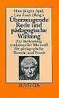 Apel, Überzeugende Rede und pädagogische Wirkung: Zur Bedeutung traditioneller Rhetorik für pädagogische Theorie und Praxis Books