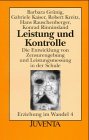 Erziehung im Wandel, 4 Bde., Bd.4, Leistung und Kontrolle: Die Entwicklung von Zensurengebung und Leistungsmessung in der Schule Education & Training