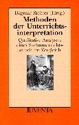 Methoden der Unterrichtsinterpretation: Qualitative Analysen einer Sachunterrichtsstunde im Vergleich (Juventa Paperback) Education & Training
