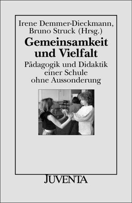Gemeinsamkeit und Vielfalt: Pädagogik und Didaktik einer Schule ohne Aussonderung (Juventa Paperback) Politics & History